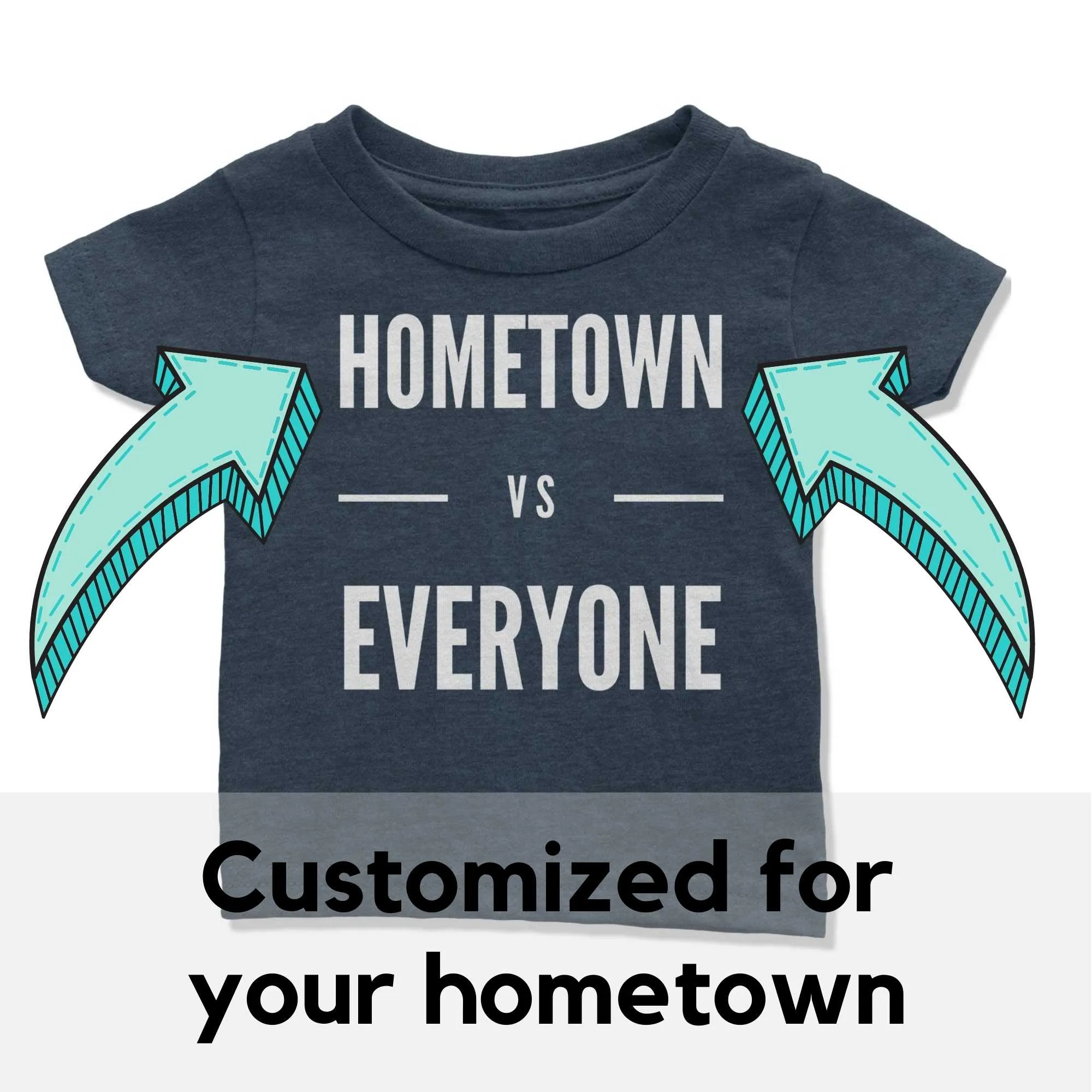 Customizable Hometown vs Everyone Infant T-Shirt